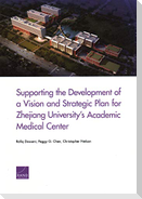 Supporting the Development of a Vision and Strategic Plan for Zhejiang University's Academic Medical Center