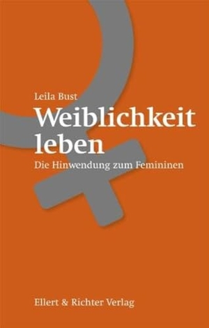 Bust, Astrid Leila. Weiblichkeit leben - Die Hinwendung zum Femininen. Ellert & Richter Verlag G, 2013.