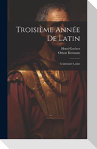 Troisième Année De Latin