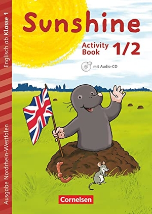 Brunsmeier, Sonja / Joseph, Svenja et al. Sunshine - Early Start Edition 1./2. Schuljahr - Nordrhein-Westfalen - Activity Book mit Audio-CD, Minibildkarten und Faltbox. Cornelsen Verlag GmbH, 2016.