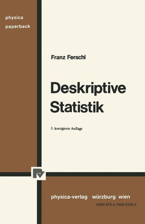 Ferschl, Franz. Deskriptive Statistik. Physica-Verlag HD, 1985.