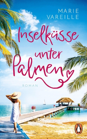 Vareille, Marie. Inselküsse unter Palmen - Roman. Der perfekte Roman fürs Urlaubsgepäck!. Penguin TB Verlag, 2022.