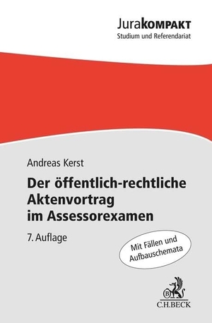 Kerst, Andreas. Der öffentlich-rechtliche Aktenvortrag im Assessorexamen. C.H. Beck, 2026.
