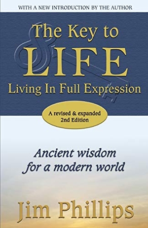 Phillips, Jim. The Key to LIFE - Living In Full Expression. Sacred Stories Publishing, 2017.
