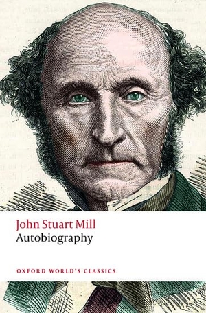 Mill, John Stuart. Autobiography. Oxford University Press, 2018.