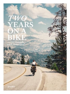Doolaard, Martijn. Two Years On A Bike - Von Kanada nach Feuerland. Gestalten, 2022.