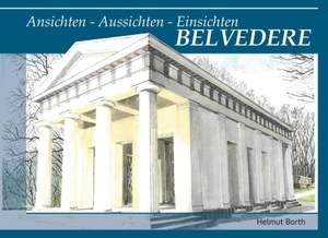 Borth, Helmut. BELVEDERE - Ansichten - Aussichten - Einsichten. Books on Demand, 2018.