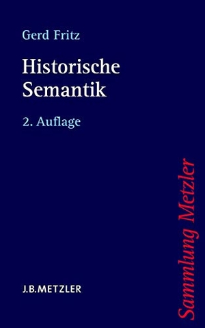 Fritz, Gerd. Historische Semantik. J.B. Metzler, 2006.