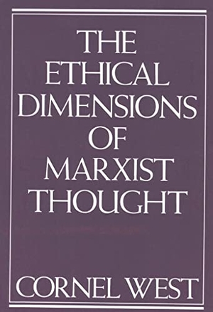 West, Cornel. Ethical Dimensions of Marxist Thought. Monthly Review Press, 1991.