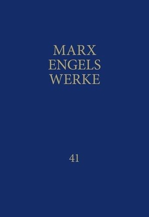 Marx, Karl / Friedrich Engels. Werke 41. Dietz Verlag Berlin GmbH, 2008.