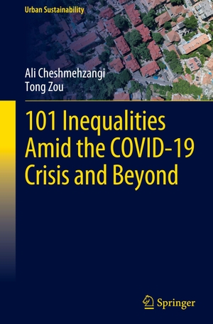 Cheshmehzangi, Ali / Tong Zou. 101 Inequalities Amid the COVID-19 Crisis and Beyond. Springer, 2025.