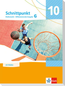 Schnittpunkt Mathematik 10G. Schulbuch mit Medien Klasse 10 (Grundkurs). Differenzierende Ausgabe