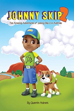 Holmes, Quentin. Johnny Skip 2 - Picture Book - The Amazing Adventures of Johnny Skip 2 in Australia (multicultural book series for kids 3-to-6-years old). Holmes Investments & Holdings LLC, 2017.