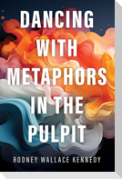 Dancing with Metaphors in the Pulpit