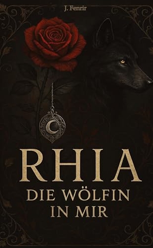 Fenrir, J.. Rhia - Die Wölfin in mir. tredition, 2025.