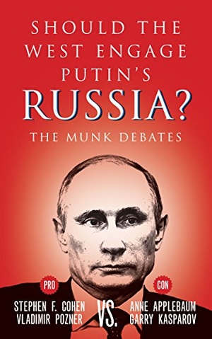 Cohen, Stephen F. / Pozner, Vladimir et al. Should the West Engage Putin's Russia? - The Munk Debates. House of Anansi Press, 2016.