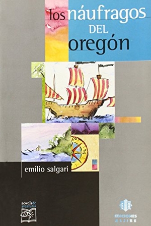 Salgari, Emilio. Los náufragos del Oregón. Ediciones Aljibe, S.L., 2001.