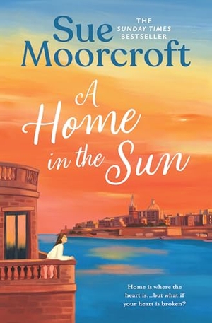 Moorcroft, Sue. HOME IN SUN PB. HarperCollins, 2021.