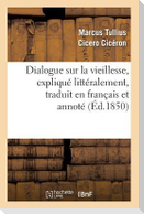 Dialogue Sur La Vieillesse, Expliqué Littéralement, Traduit En Français Et Annoté