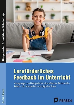 Falck, Joscha. Lernförderliches Feedback im Unterricht - Anregungen und Beispiele für eine effektive Rückme ldekultur - mit klassischen und digitalen Tools (5. bis 10. Klasse). Persen Verlag i.d. AAP, 2025.