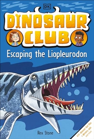 Stone, Rex. Dinosaur Club: Escaping the Liopleurodon. DK Publishing (Dorling Kindersley), 2023.