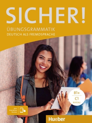 Hering, Axel / Matussek, Magdalena et al. Sicher! Übungsgrammatik plus interaktive Version - Deutsch als Fremdsprache. Hueber Verlag GmbH, 2022.