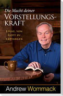 Die Macht deiner Vorstellungskraft