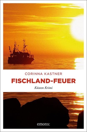 Kastner, Corinna. Fischland-Feuer. Emons Verlag, 2015.
