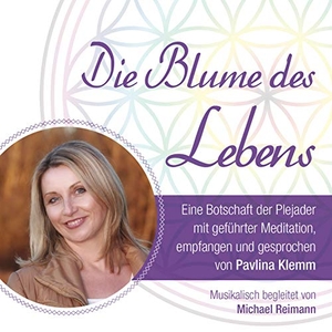 DIE BLUME DES LEBENS - eine Botschaft der Plejader - Channeling, geführte Meditation und reiner Klang. AMRA Verlag, 2019.