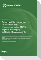 Advanced Technologies for Position and Navigation under GNSS Signal Challenging or Denied Environments