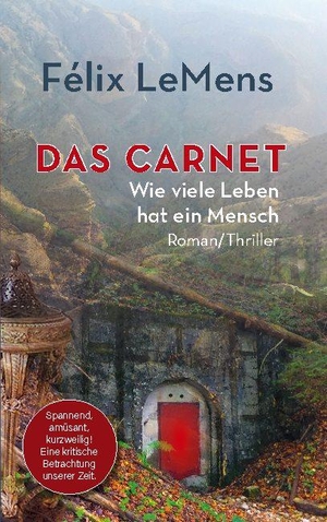 Lemens, Félix. Das Carnet - Wie viele Leben hat ein Mensch. Books on Demand, 2021.