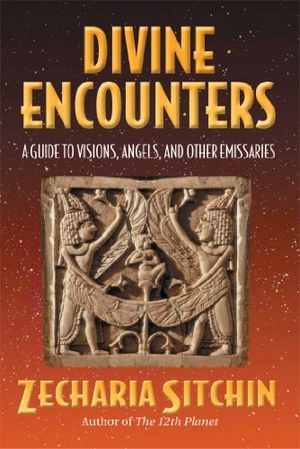 Sitchin, Zecharia. Divine Encounters - A Guide to Visions, Angels, and Other Emissaries. Inner Traditions/Bear & Company, 2002.
