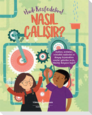 Nasil Calisir - Hadi Kesfedelim