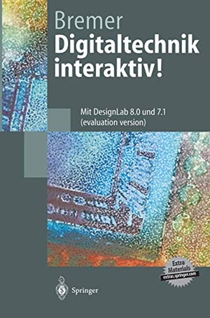 Bremer, Hans-Georg. Digitaltechnik interaktiv! - Mit DesignLab 8.0 und 7.1 (evaluation version). Springer Berlin Heidelberg, 1998.