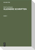 Karl Lachmann: Kleinere Schriften. Band 1