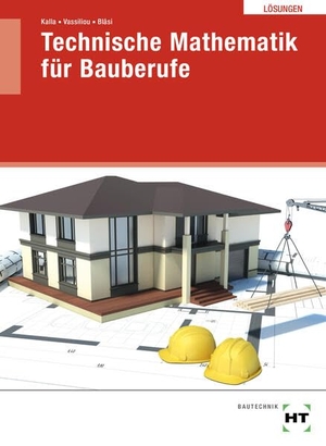 Kalla, Susan / Vassiliou, Chrisoula et al. Technische Mathematik für Bauberufe. Handwerk + Technik GmbH, 2026.
