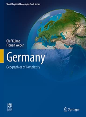 Weber, Florian / Olaf Kühne. Germany - Geographies of Complexity. Springer International Publishing, 2022.