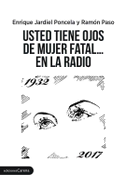 Usted tiene ojos de mujer fatal-- en la radio