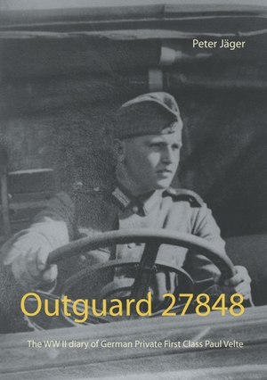 Jäger, Peter. Outguard 27848 - The WW II diary of German Private First Class  Paul Velte. Books on Demand, 2017.
