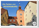 Die Farben von REGENSBURG (Wandkalender 2024 DIN A2 quer), CALVENDO Monatskalender