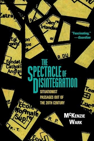 Wark, Mckenzie. The Spectacle of Disintegration. Verso, 2013.
