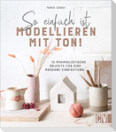 So einfach ist Modellieren mit Ton!