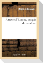 A travers l'Europe, croquis de cavalerie