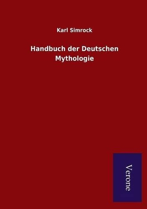 Simrock, Karl. Handbuch der Deutschen Mythologie. TP Verone Publishing, 2015.