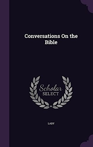 Lady. Conversations On the Bible. Touchladybirdlucky Studios, 2016.