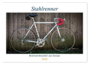 Stahlrenner - Rennrad-Klassiker aus Europa (Wandkalender 2024 DIN A2 quer), CALVENDO Monatskalender