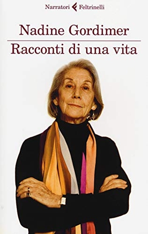 Gordimer, Nadine. Racconti di una vita. Feltrinelli, 2014.
