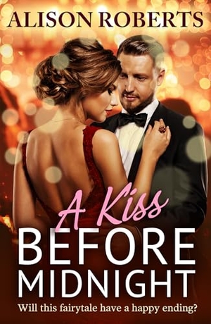 Roberts, Alison. A Kiss Before Midnight. Boldwood Books Ltd, 2024.
