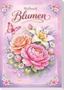 Blumen Malbuch für Erwachsene mit 50 schönen Ausmalmotiven