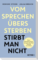 Vom Sprechen übers Sterben stirbt man nicht